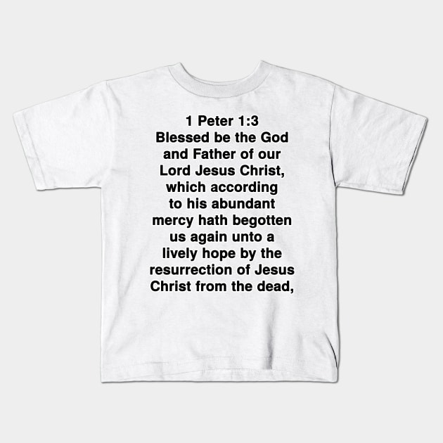 1 Peter 1:3  King James Version (KJV) Bible Verse Typography Kids T-Shirt by Holy Bible Verses